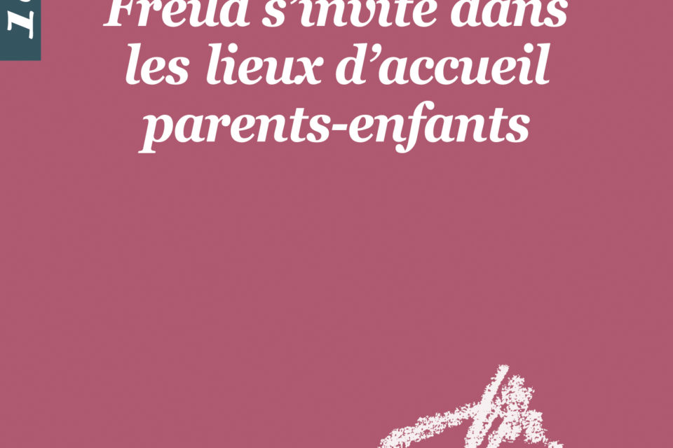 Freud s'invite dans les lieux d'accueil parents enfants.